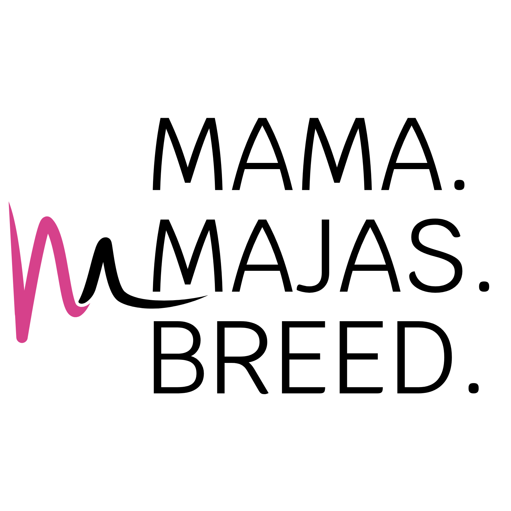 MAMA MAJAS BREED